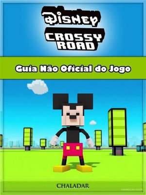 cover image of Disney Crossy Road Guia Não Oficial Do Jogo